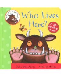 Who Lives Here?: A Lift-the-Flap Book. Board book