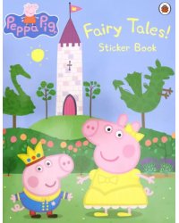Peppa Pig. Fairy Tales! Sticker Book