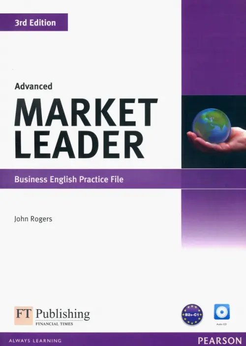 Market Leader. Advanced. Practice File (+ Audio CD) (+ CD-ROM)