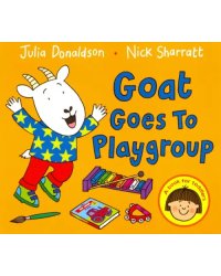 Goat Goes to Playgroup. Board book