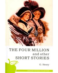 The Four Million and Other Short Stories