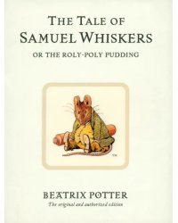 Tale of Samuel Whiskers or The Roly-Poly Pudding