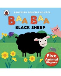 Baa, Baa, Black Sheep: Ladybird Touch and Feel Rhymes. Board book