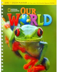 Our World 1: Lesson Planner with Class Audio CDs and Teacher's Resource CD-ROM (+ CD-ROM)