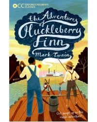 Oxford Children's Classics: the Adventures of Huckleberry Finn