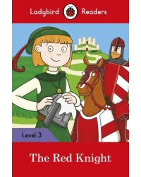 The Red Knight – Ladybird Readers. Level 3 + downloadable audio