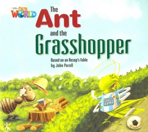 Our World 2: Big Rdr - The Ant and the Grasshopper