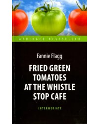 Fried Green Tomatoes at the Whistle Stop Cafe