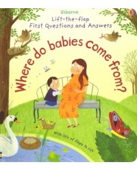 Lift-The-Flap First Questions &amp; Answers: Where Do Babies Come from? Board book