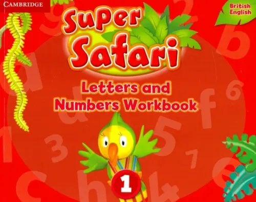 Super Safari. Level 1. Letters &amp; Numbers. Workbook