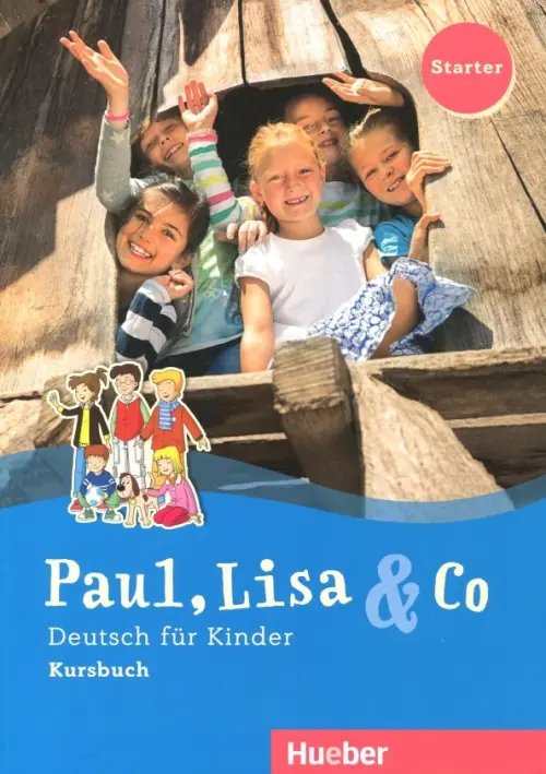 Paul, Lisa &amp; Co Starter. Deutsch für Kinder. Kursbuch