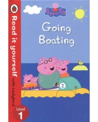 Peppa Pig: Going Boating - Read it Yourself with Ladybird. Level 1