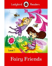 Ladybird Readers. Level 1. Fairy Friends