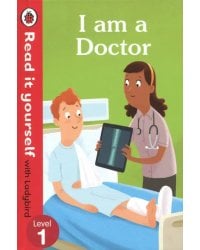 I am a Doctor. Read it Yourself with Ladybird Level 1