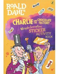 Charlie and the Chocolate Factory Whipple - Scrumptious Sticker Activity Book