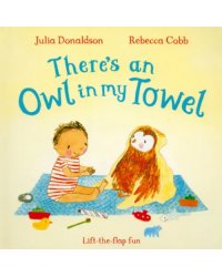 There's an Owl in My Towel. Board book