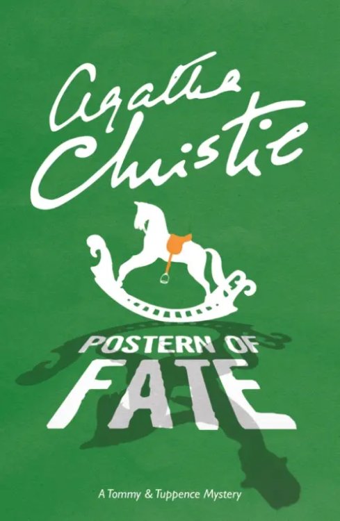 Postern of Fate. A Tommy &amp; Tuppence Mystery