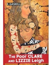 The Poor Clare and Lizzie Leigh