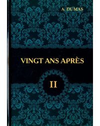 Vingt Ans Apres. Tome 2