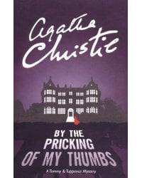 By the Pricking of My Thumbs: A Tommy &amp; Tuppence Mystery