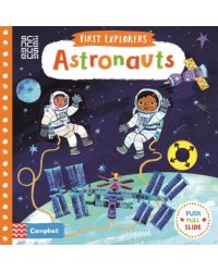 First Explorers: Astronauts. Board book