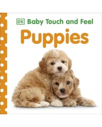 Baby Touch and Feel Puppies. Board book