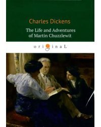 The Life and Adventures of Martin Chuzzlewit