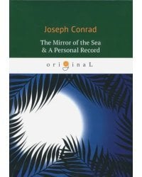 The Mirror of the Sea &amp; A Personal Record