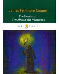 The Headsman. The Abbaye des Vignerons