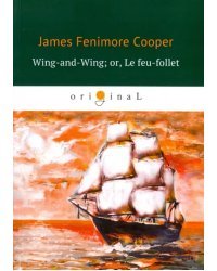 Wing-and-Wing; or, Le feu-follet