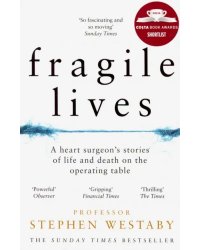 Fragile Lives. A Heart Surgeon's Stories of Life and Death on the Operating Table