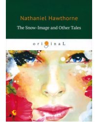 The Snow-Image and Other Tales