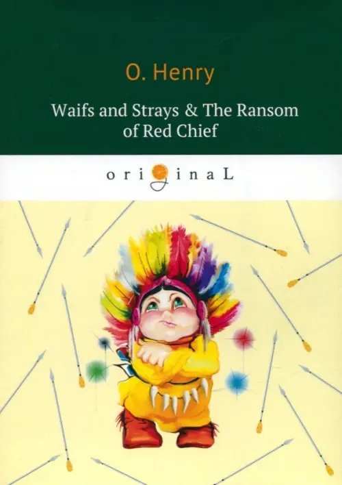 Waifs and Strays &amp; The Ransom of Red Chief