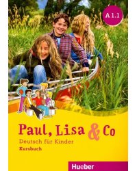 Paul, Lisa &amp; Co. Kursbuch A1.1
