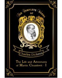 The Life and Adventures of Martin Chuzzlewit I