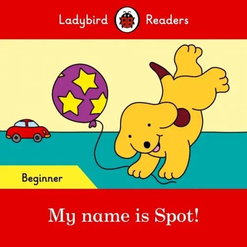 My name is Spot! - Ladybird Readers Beginner Level + downloadable audio