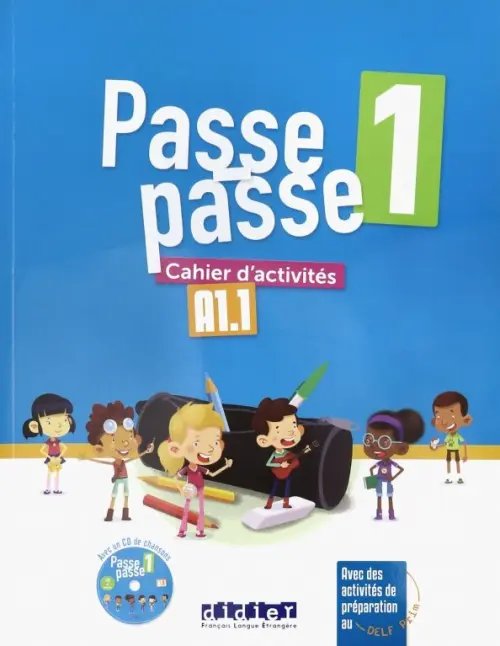 Passe-passe 1. Cahier d'activites A1.1 +CD (+ Audio CD)