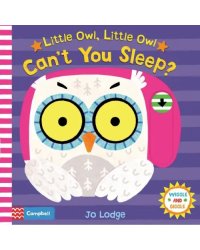 Little Owl, Little Owl Can't You Sleep? Board book
