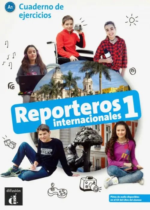 Reporteros internacionales 1 - Cuaderno de ejercicios