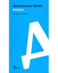 Architectural guide. Astana