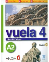 Vuela 4. Libro del Profesor A2 +CD (+ CD-ROM)