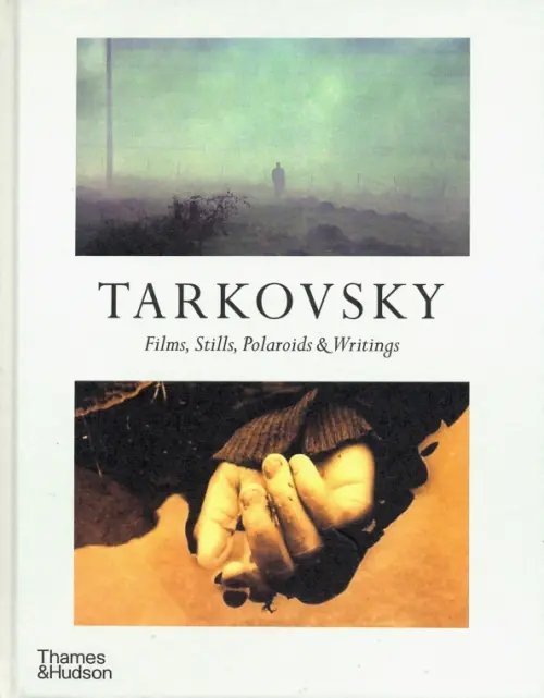Tarkovsky. Films, Stills, Polaroids &amp; Writings