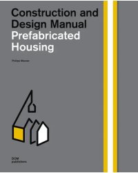 Prefabricated Housing. Construction and Design Manual