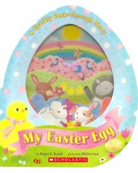 My Easter Egg. A Sparkly Peek-Through Story