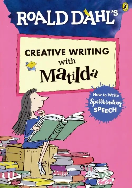 Creative Writing with Matilda. How to Write Spellbinding Speech