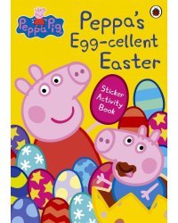 Peppa Pig. Peppa's Egg-cellent Easter. Sticker Activity Book