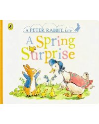 A Peter Rabbit Tale. A Spring Surprise