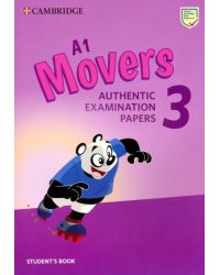 A1 Movers 3. Authentic Examination Papers. Student's Book