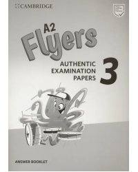 A2 Flyers 3. Authentic Examination Papers. Answer Booklet
