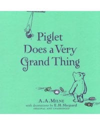 Winnie-the-Pooh. Piglet Does a Very Grand Thing